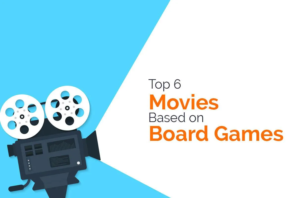 Top 6 Movies Based on Board Games